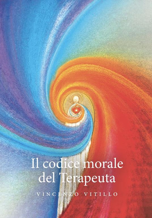 Il codice morale del terapeuta - Vincenzo Vitillo - copertina