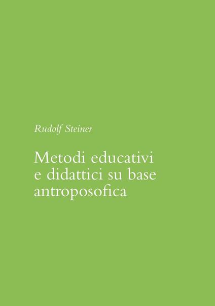 Metodi educativi e didattici su base antroposofica - Rudolf Steiner - copertina