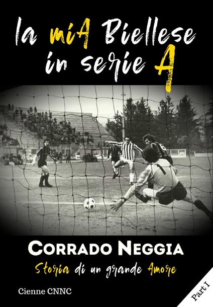 La mia Biellese in Serie A - Corrado Neggia - copertina