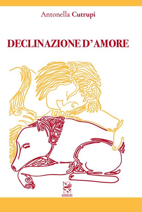 Declinazione d'amore - Antonia Cutrupi - copertina