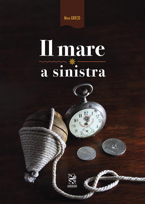 Il mare a sinistra - Antonio Greco - copertina