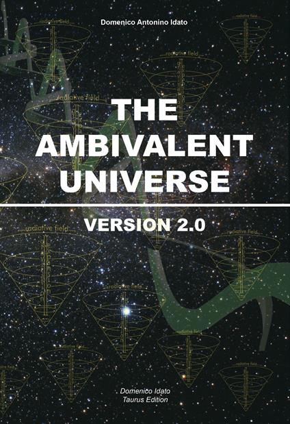 The ambivalent universe. Version 2.0. Ediz. integrale - Domenico Antonino Idato - copertina
