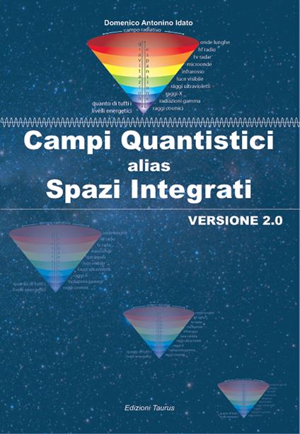 Campi quantistici alias spazi integrati. Versione 2.0 - Domenico Idato - copertina