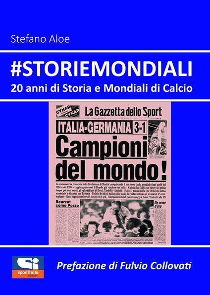 #Storiemondiali. 20 anni di storia e mondiali di calcio - Stefano Aloe - copertina