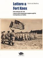 Lettere a Fort Knox. La guerra in africa settentrionale, la prigionia negli USA, la corrispondenza con i familiari. Nuova ediz.