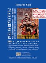 Parlar bene conta! Una dizione senza errori e un parlare pacato attraggono e ispirano fiducia. E fanno diventare persone di successo. Vol. 2: Quaderno tutto d’esercizi