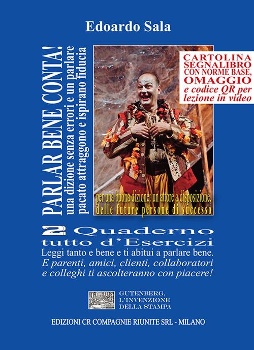 Parlar bene conta! Una dizione senza errori e un parlare pacato attraggono e ispirano fiducia. E fanno diventare persone di successo. Vol. 2: Quaderno tutto d’esercizi - Edoardo Sala - copertina