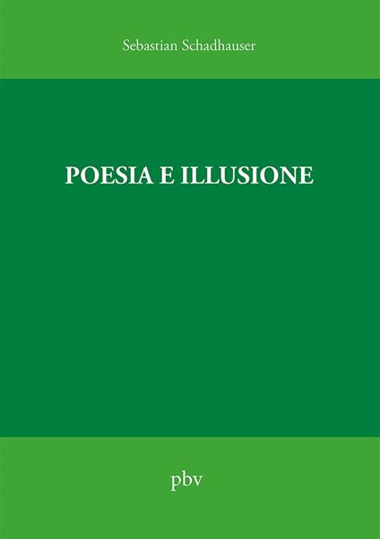 Poesia e illusione - Sebastian Schadhauser - copertina