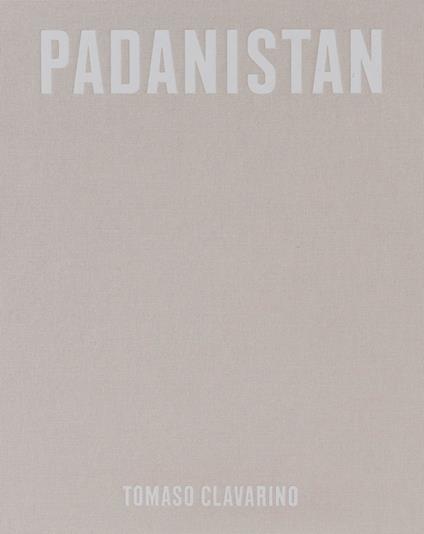 Padanistan. Ediz. inglese - Tomaso Clavarino - copertina