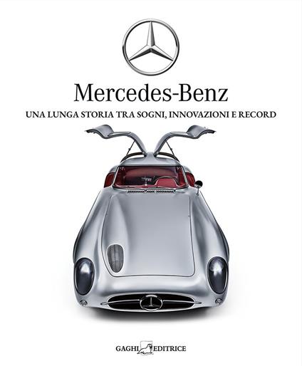 Mercedes-Benz. Una lunga storia tra sogni, tecnica e record. Ediz. illustrata - Nicola Danilo Bonetti,Danilo Bruciamonti - copertina