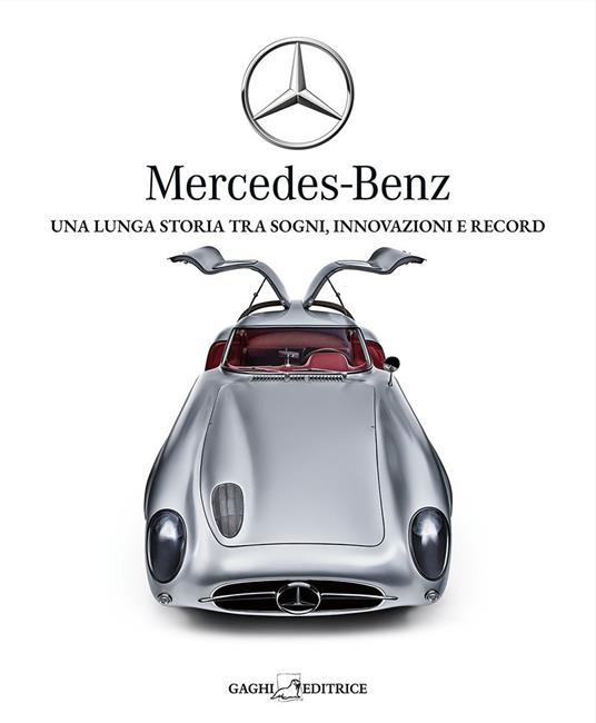 Mercedes-Benz. Una lunga storia tra sogni, tecnica e record. Ediz. illustrata - Nicola Danilo Bonetti,Danilo Bruciamonti - copertina