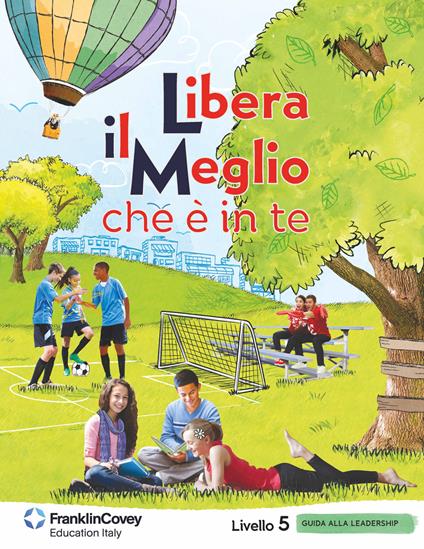 Libera il meglio che è in te. Livello 5. Guida alla leadership per la scuola - copertina