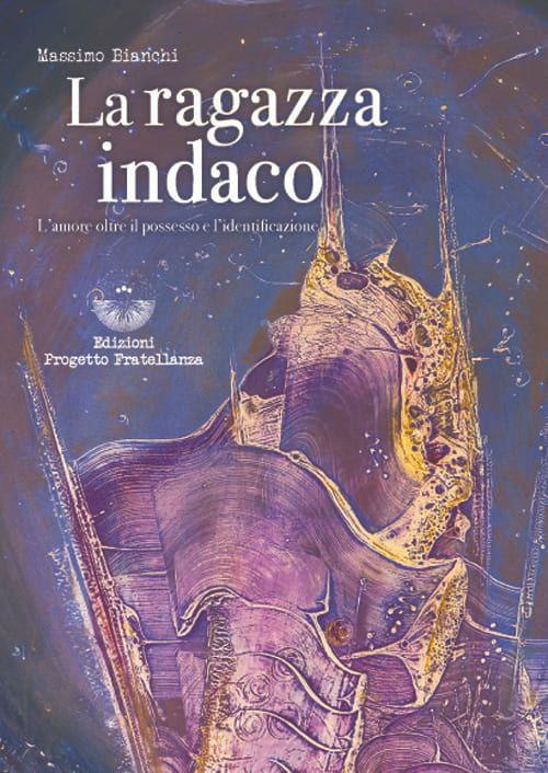 La ragazza indaco. L'amore oltre il possesso e l'identificazione - Massimo Bianchi - copertina