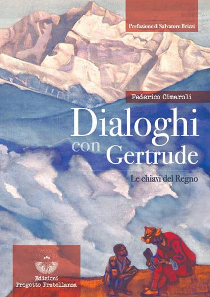 Dialoghi con Gertrude. Le chiavi del Regno - Federico Cimaroli - copertina