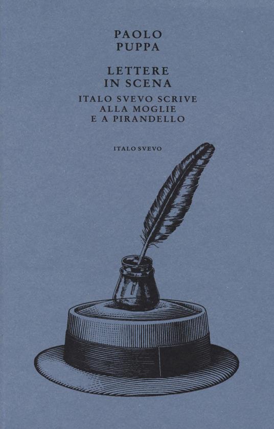 Lettere in scena. Italo Svevo scrive alla moglie e a Pirandello - Paolo Puppa - copertina