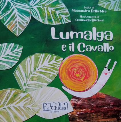 Lumalga e il Cavallo. Ediz. bilingue - Alessandra Della Mea - copertina
