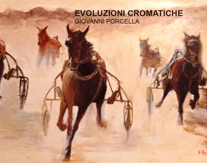 Giovanni Porcella. Evoluzioni cromatiche - copertina