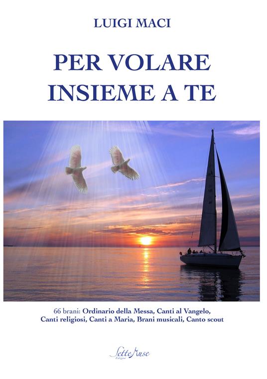 Per volare insieme a te. Canti religiosi e colonne sonore - Luigi Maci - copertina