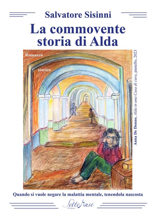 La commovente storia di Alda. Quando si vuole negare la malattia mentale, tenendola nascosta - Salvatore Sisinni - copertina