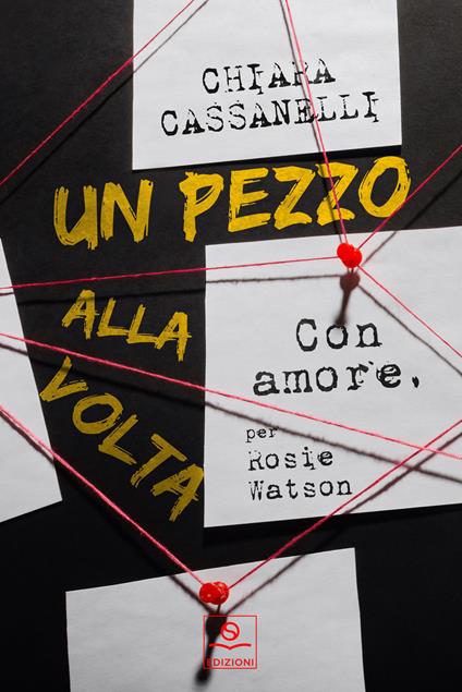 Un pezzo alla volta. Con amore, per Rosie Watson - Chiara Cassanelli - copertina