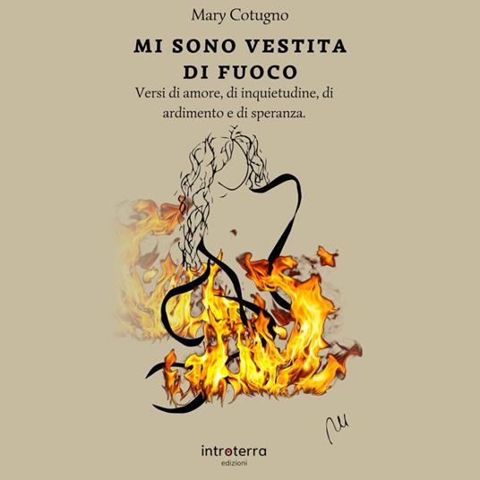 Mi sono vestita di fuoco. Versi di amore, di solitudine, di ardimento e di speranza - Mary Cotugno - copertina