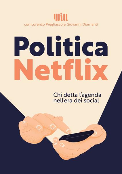 Politica Netflix. Chi detta l'agenda nell'era dei social - copertina