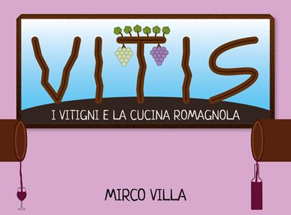 Vitis: i vitigni e la cucina romagnola - Mirco Villa - copertina