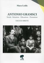 Antonio Gramsci. Squola, istruzione, educazione, formazione
