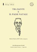 Tra Dante e il paese natale. Michele Barbi nell'80° della scomparsa. Nuova ediz.