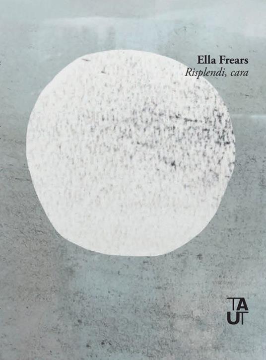 Risplendi, cara - Ella Frears - copertina