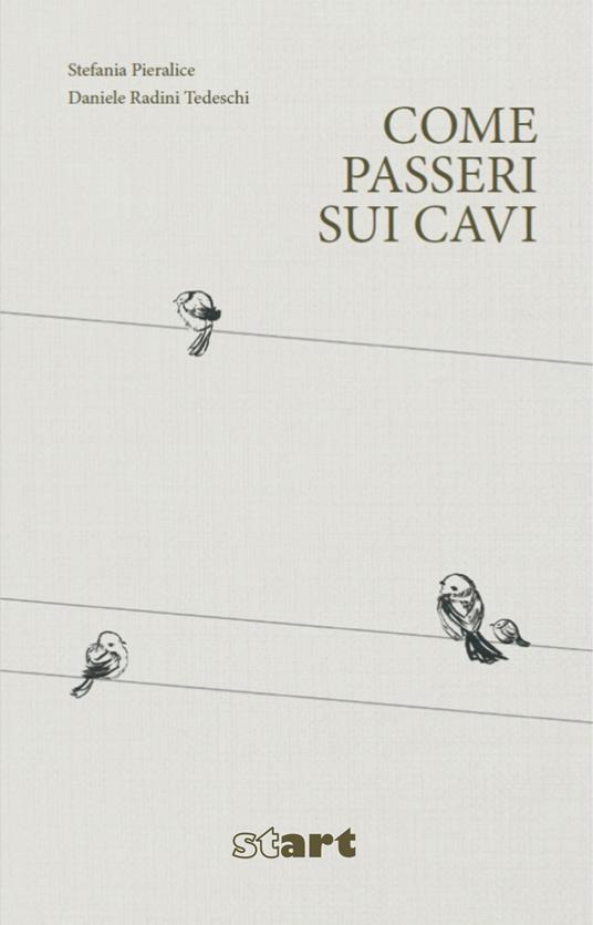 Come passeri sui cavi - Stefania Pieralice,Daniele Radini Tedeschi - copertina