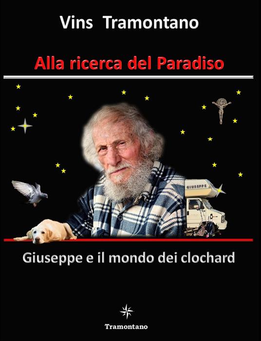 Alla ricerca del Paradiso. Giuseppe e il mondo dei clochard - Vins Tramontano - copertina