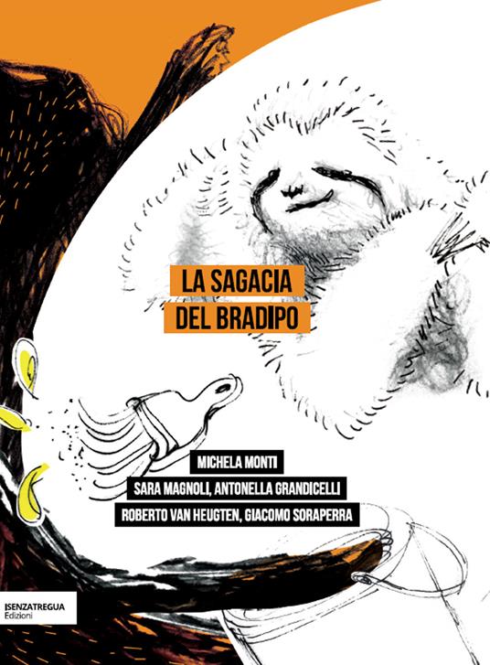 La sagacia del bradipo - Michela Monti,Sara Magnoli,Antonella Grandicelli - copertina