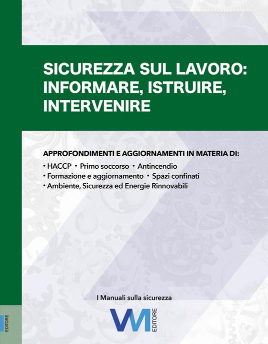 Sicurezza sul lavoro. Informare, istruire, intervenire - Valeria Melloni,Antonella Pipoli,Luigi Palestini - copertina