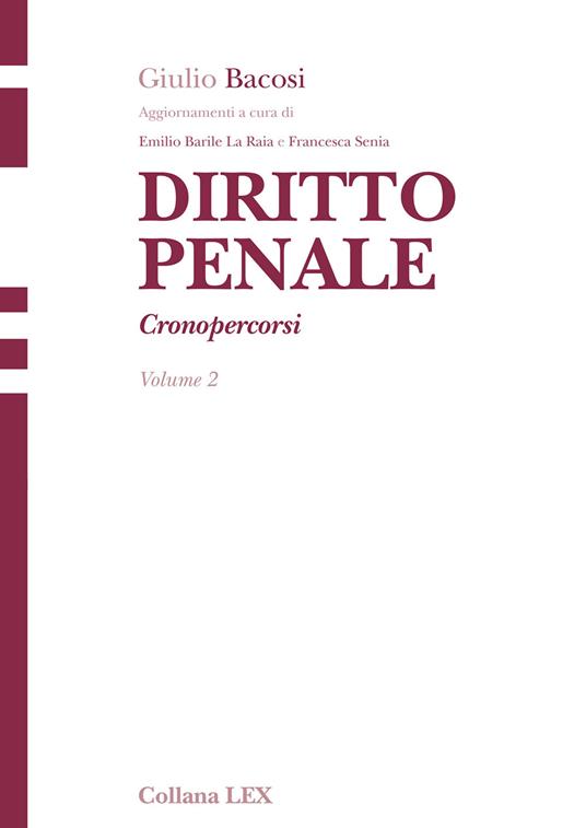 Diritto penale. Cronopercorsi. Vol. 2 - Giulio Bacosi,Emilio Barile La Raia - ebook