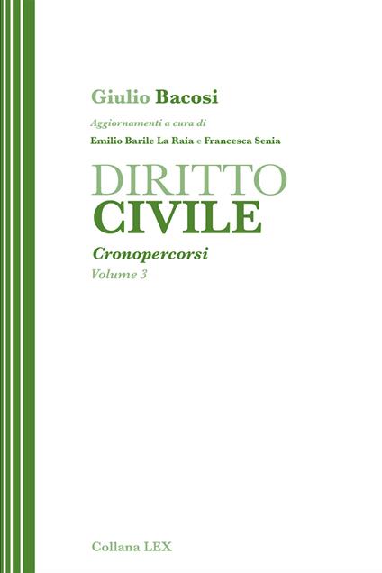 Diritto civile. Cronopercorsi. Vol. 3 - Giulio Bacosi,Emilio Barile La Raia,Francesca Senia - ebook