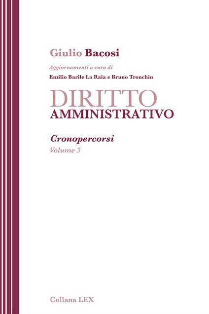 Diritto amministrativo. Cronopercorsi. Vol. 3 - Giulio Bacosi - ebook