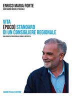 Vita (poco) standard di un consigliere regionale. Una biografia in forma di intervista