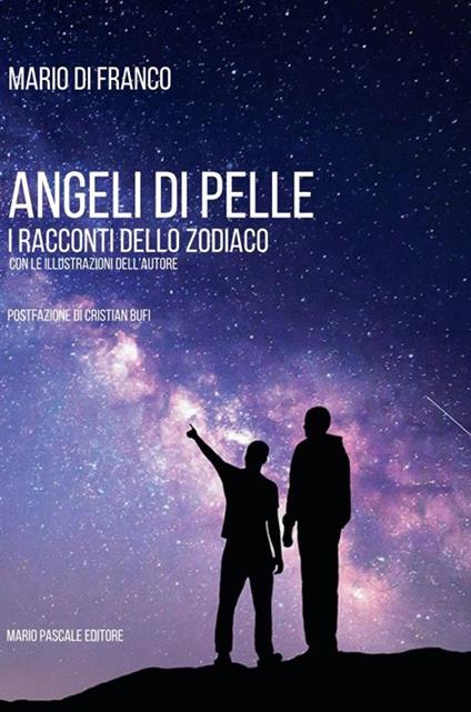 Angeli di pelle. I racconti dello zodiaco. Ediz. illustrata - Mario Di Franco - copertina