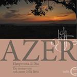 Azer. L'impronta di Dio. Un monastero nel cuore della Siria