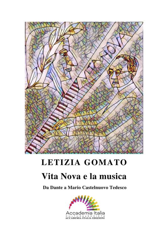 Vita Nova e la musica. Da Dante a Mario Castelnuovo Tedesco - Letizia Gomato - copertina