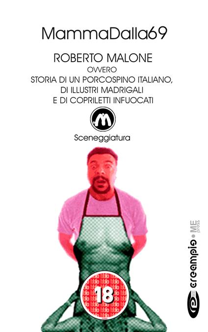 Roberto Malone, ovvero storia di un porcospino italiano, di illustri madrigali e di copriletti infuocati - MammaDalla69 - copertina