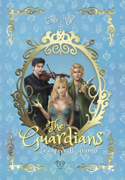 La chiave di Aramis. The Guardians - Elle M.P. - copertina