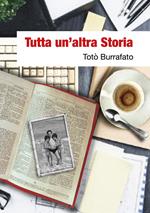 Tutta un'altra storia. Vite parallele per un impegno in comune