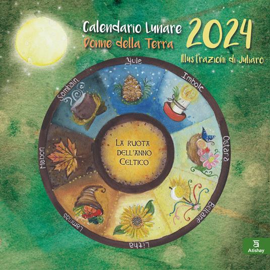 Calendario lunare 2024. Donne della Terra - Libro - Atishay 