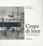 Crepe di luce. Ediz. illustrata. Con incisione tirata a secco con torchio a mano. Con USB Flash Drive