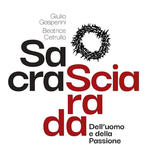 Sacra sciarada dell'uomo e della Passione - Giulio Gasperini - copertina