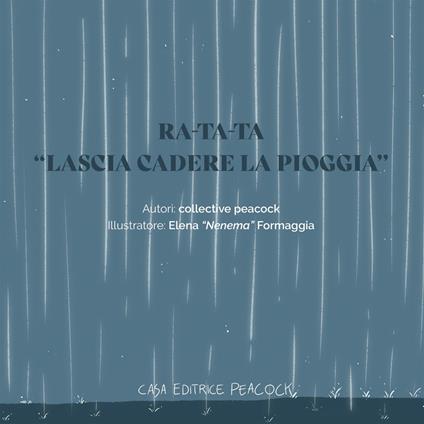 Ra-ta-ta. «Lascia cadere la pioggia». Ediz. bilingue - collective peacock - copertina