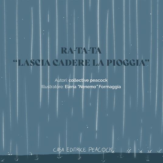 Ra-ta-ta. «Lascia cadere la pioggia». Ediz. bilingue - collective peacock - copertina