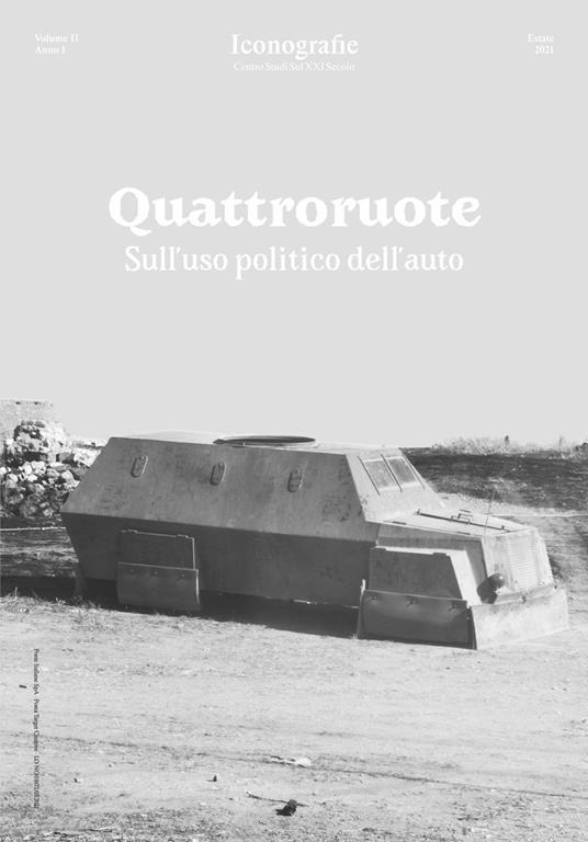 Iconografie. Centro studi sul XXI secolo (2021). Vol. 11: Quattroruote. Sull'uso politico dell'auto - copertina